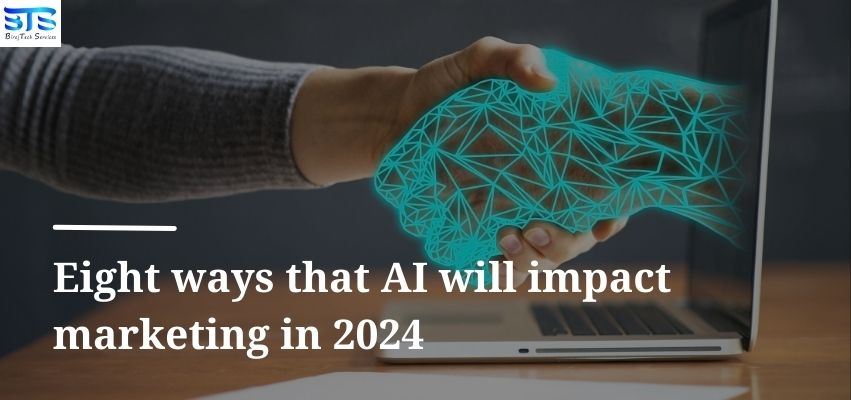 8 Ways AI Will Transform Marketing In 2024